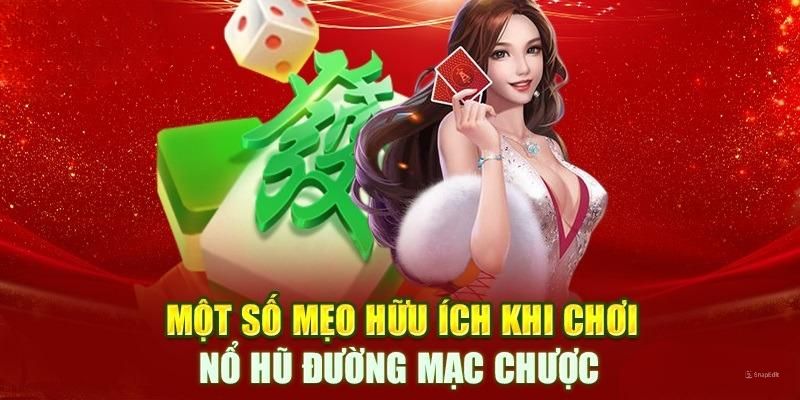 Chiến thuật cần nắm khi tham gia đường mạt chược